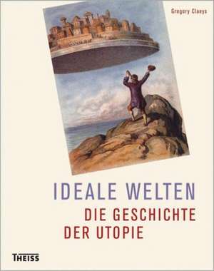 Ideale Welten de Gregory Claeys