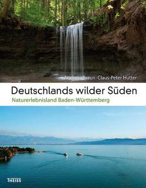 Deutschlands wilder Süden de Andreas Braun