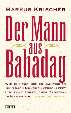 Der Mann aus Babadag de Markus Krischer