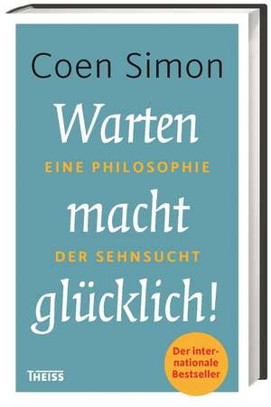 Warten macht glücklich! de Coen Simon