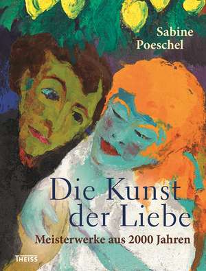 Die Kunst der Liebe de Sabine Poeschel