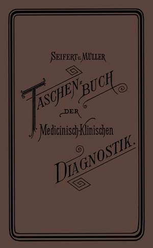 Taschenbuch der Medicinisch-Klinischen Diagnostik de Friedrich Müller