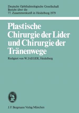 Plastische Chirurgie der Lider und Chirurgie der Tränenwege de W. Jaeger