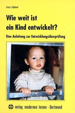 Wie weit ist ein Kind entwickelt? de Ernst J. Kiphard