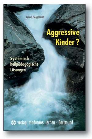 Aggressive Kinder? de Anton Hergenhan