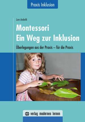 Montessori - Ein Weg zur Inklusion de Lore Anderlik