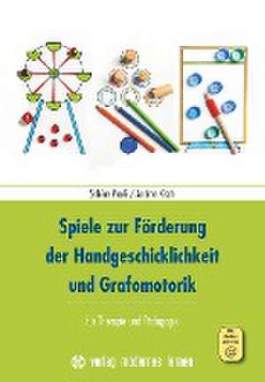 Spiele zur Förderung der Handgeschicklichkeit und Grafomotorik de Sabine Pauli