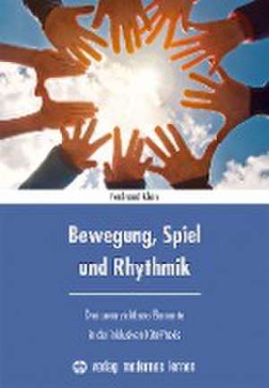 Bewegung, Spiel und Rhythmik de Ferdinand Klein