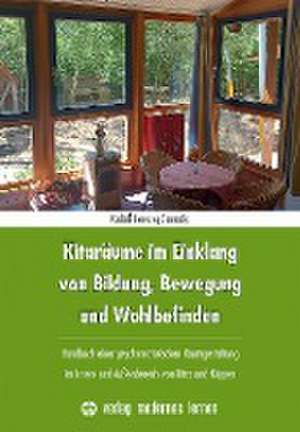 Kitaräume im Einklang von Bildung, Bewegung und Wohlbefinden de Rudolf Lensing-Conrady