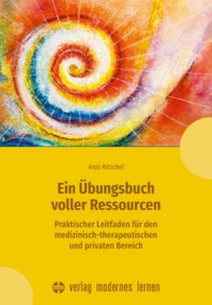 Ein Übungsbuch voller Ressourcen de Anja Ritschel