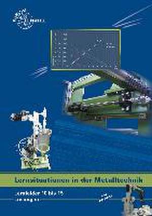 Lösungen zu 19653 - Lernsituationen in der Metalltechnik Lernfelder 10 - 15. de Lothar Haas