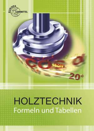 Holztechnik. Formeln und Tabellen de Katrina Bounin