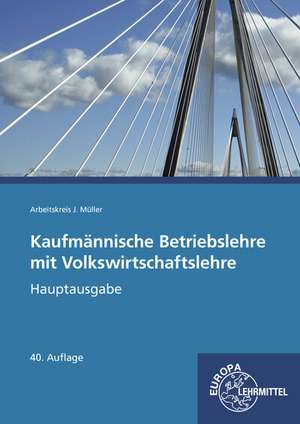 Kaufmännische Betriebslehre mit Volkswirtschaftslehre de Stefan Felsch