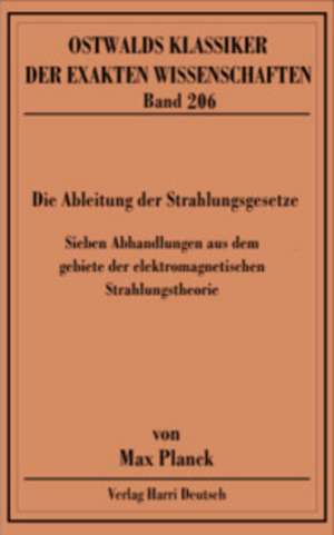 Die Ableitung der Strahlengesetze de Max Planck