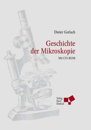 Geschichte der Mikroskopie de Dieter Gerlach