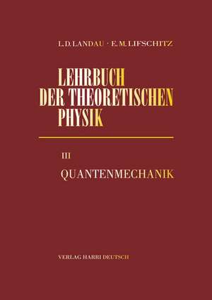 Lehrbuch der theoretischen Physik III. Quantenmechanik de Lew D. Landau