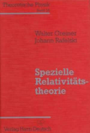 Theoretische Physik 03/A. Spezielle Relativitätstheorie de Walter Greiner