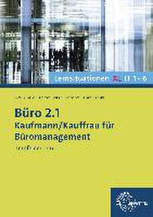 Büro 2.1 Kaufmann/Kauffrau für Büromanagement. Lernsituationen XL LF 1-6 de Martin Debus