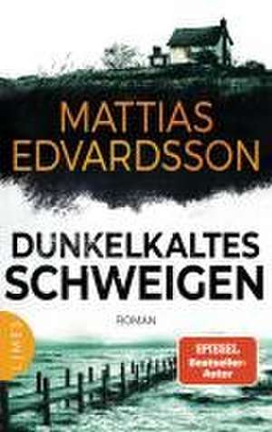 Dunkelkaltes Schweigen de Mattias Edvardsson