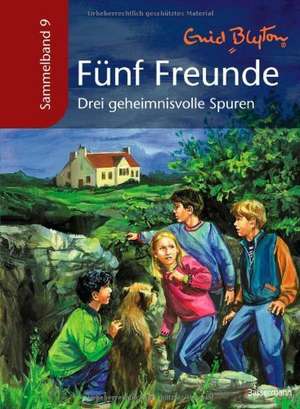 Fünf Freunde Sammelband 09. Drei geheimnisvolle Spuren de Enid Blyton