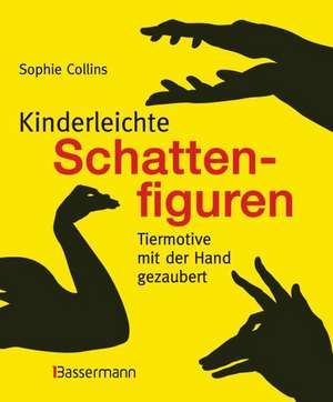 Kinderleichte Schattenfiguren de Sophie Collins