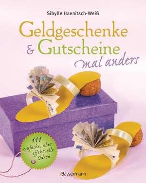 Haenitsch-Weiß, S: Geldgeschenke & Gutscheine mal anders