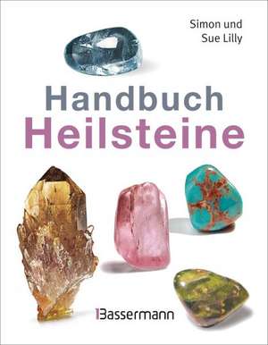 Handbuch Heilsteine de Simon Lilly