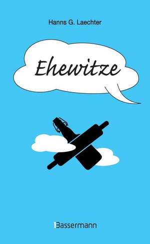 Ehewitze de Hanns G. Laechter
