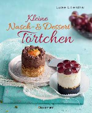 Kleine Nasch- und Desserttörtchen de Luise Lilienthal