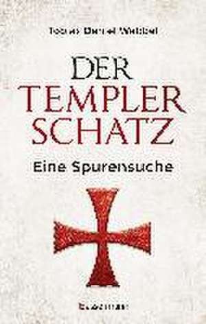 Der Templerschatz de Tobias Daniel Wabbel