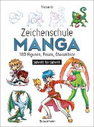 Zeichenschule Manga - 100 Figuren, Posen, Charaktere Schritt für Schritt de Yishan Li