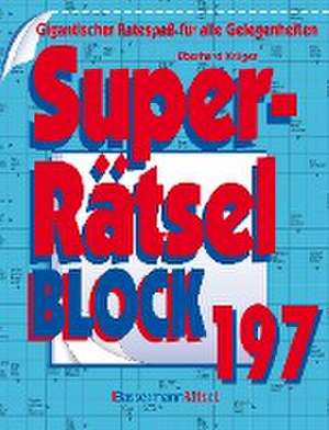 Superrätselblock 197 (5 Exemplare à 4,99 EUR) de Eberhard Krüger