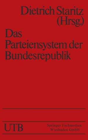 Das Parteiensystem der Bundesrepublik: Geschichte — Entstehung — Entwicklung de Dietrich Staritz