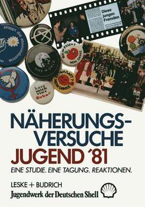 Näherungsversuche Jugend ’81: Eine Studie. Eine Tagung. Reaktionen. de Arthur Fischer