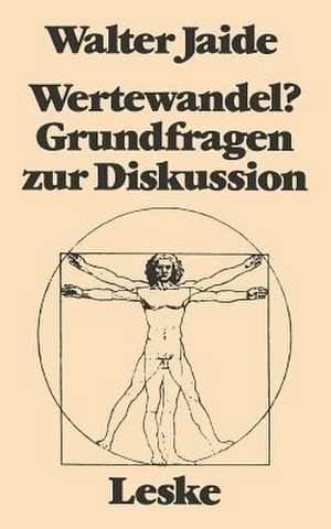 Wertewandel?: Grundfragen zu einer Diskussion de Walter Jaide