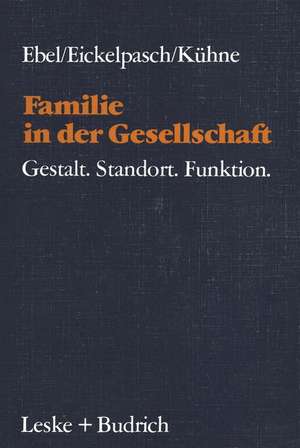 Familie in der Gesellschaft: Gestalt—Standort—Funktion de Heinrich Ebel