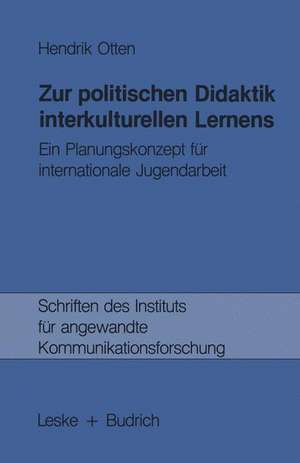 Zur politischen Didaktik interkulturellen Lernens: Ein Planungskonzept für internationale Jugendarbeit de Hendrik Otten