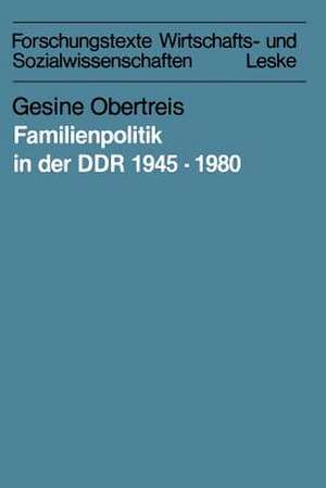 Familienpolitik in der DDR 1945–1980 de Gesine Obertreis