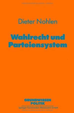 Wahlrecht und Parteiensystem de Dieter Nohlen