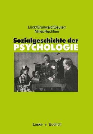 Sozialgeschichte der Psychologie: Eine Einführung de Helmut Lück