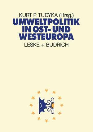 Umweltpolitik in Ost- und Westeuropa de Kurt P. Tudyka