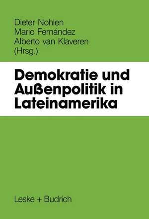 Demokratie und Außenpolitik in Lateinamerika de Dieter Nohlen