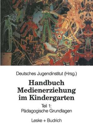 Handbuch Medienerziehung im Kindergarten: Teil 1: Pädagogische Grundlagen de Kenneth A. Loparo