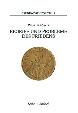 Begriff und Probleme des Friedens de Reinhard Meyers