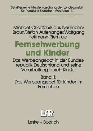 Fernsehwerbung und Kinder: Das Werbeangebot in der Bundesrepublik Deutschland und seine Verarbeitung durch Kinder Band 1: Das Werbeangebot für Kinder im Fernsehen de Michael Charlton