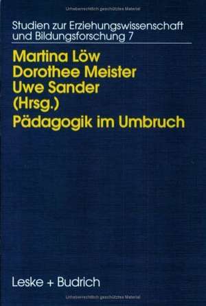 Pädagogik im Umbruch: Kontinuität und Wandel in den neuen Bundesländern de Martina Löw