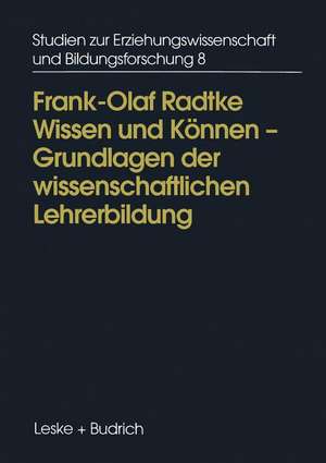 Wissen und Können: Die Rolle der Erziehungswissenschaft in der Erziehung de Frank-Olaf Radtke