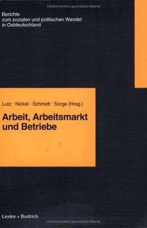 Arbeit, Arbeitsmarkt und Betriebe de Burkart Lutz