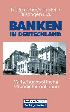 Banken in Deutschland: Wirtschaftspolitische Grundinformationen de Karl-Heinz Naßmacher