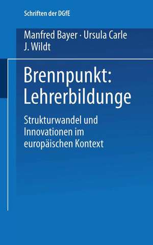 Brennpunkt: Lehrerbildung: Strukturwandel und Innovationen im europäischen Kontext de Manfred Bayer